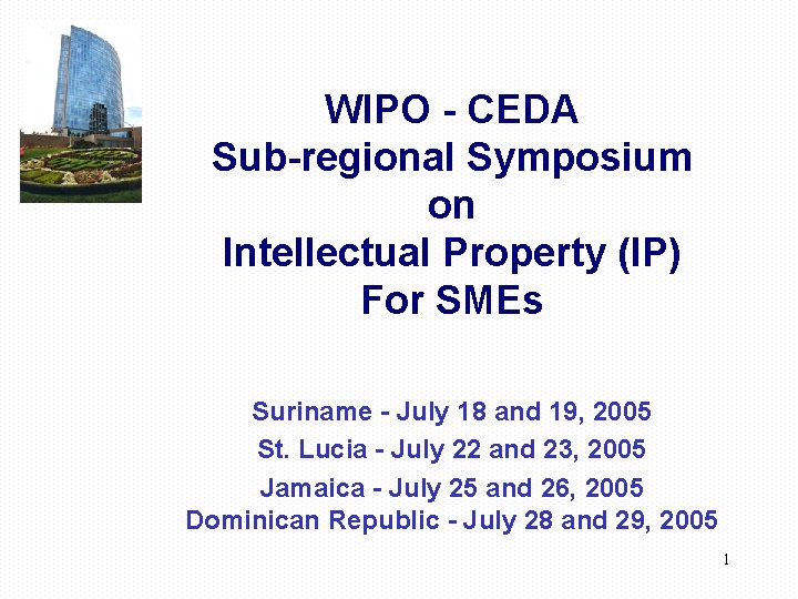 WIPO - CEDA Sub-regional Symposium on Intellectual Property (IP) For SMEs Suriname - July