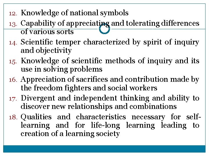 12. Knowledge of national symbols 13. Capability of appreciating and tolerating differences 14. 15. 12. Knowledge of national symbols 13. Capability of appreciating and tolerating differences 14. 15.