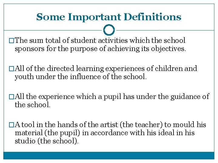 Some Important Definitions �The sum total of student activities which the school sponsors for Some Important Definitions �The sum total of student activities which the school sponsors for