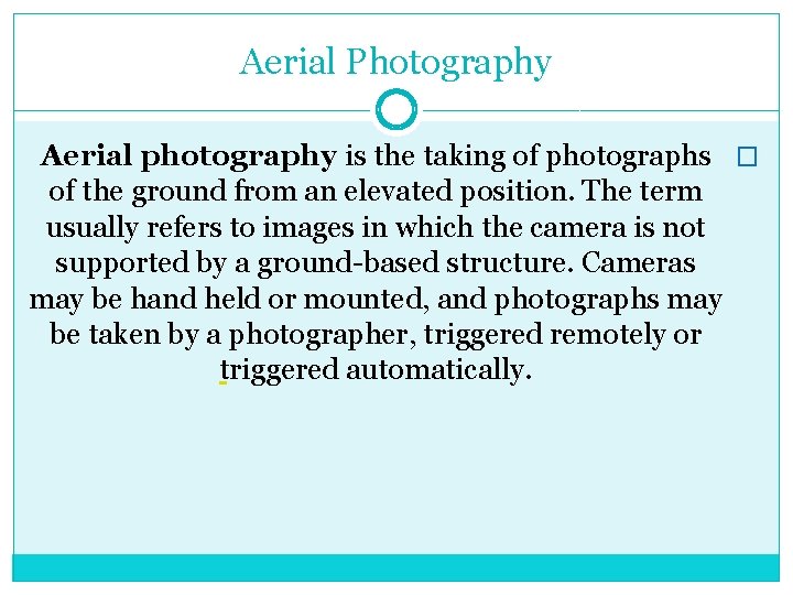 Aerial Photography Aerial photography is the taking of photographs � of the ground from