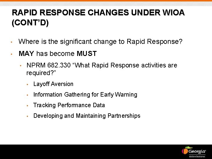 RAPID RESPONSE CHANGES UNDER WIOA (CONT’D) • Where is the significant change to Rapid