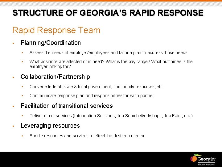 STRUCTURE OF GEORGIA’S RAPID RESPONSE Rapid Response Team • • • Planning/Coordination • Assess