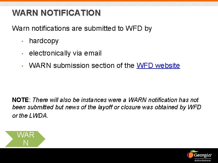 WARN NOTIFICATION Warn notifications are submitted to WFD by • hardcopy • electronically via