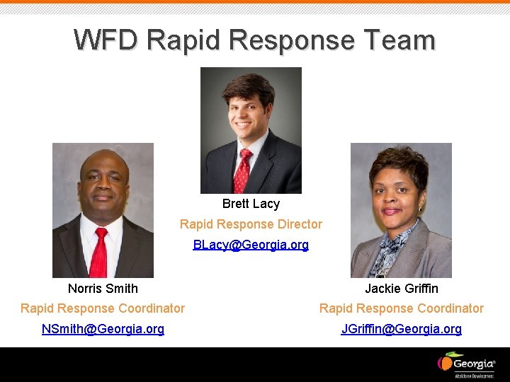 WFD Rapid Response Team Brett Lacy Rapid Response Director BLacy@Georgia. org Norris Smith Jackie