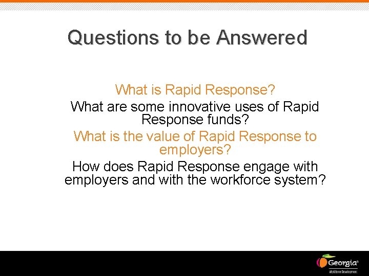 Questions to be Answered What is Rapid Response? What are some innovative uses of