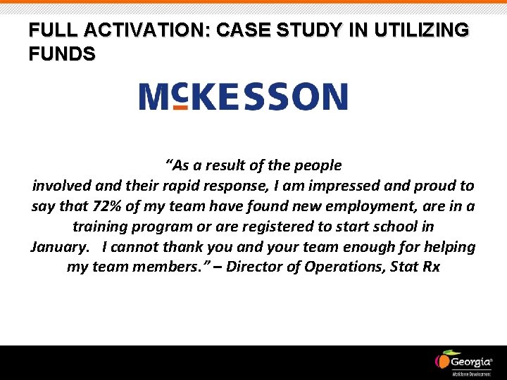 FULL ACTIVATION: CASE STUDY IN UTILIZING FUNDS “As a result of the people involved