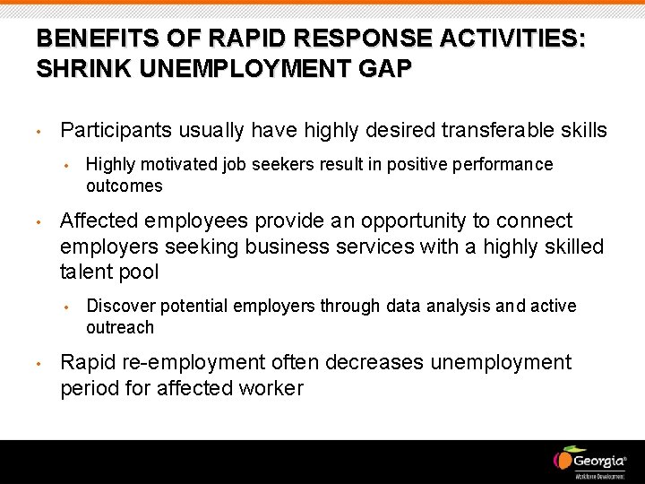 BENEFITS OF RAPID RESPONSE ACTIVITIES: SHRINK UNEMPLOYMENT GAP • Participants usually have highly desired