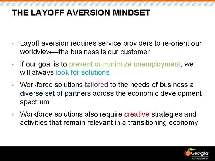 THE LAYOFF AVERSION MINDSET • Layoff aversion requires service providers to re-orient our worldview—the