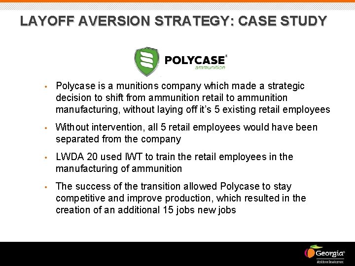 LAYOFF AVERSION STRATEGY: CASE STUDY • Polycase is a munitions company which made a