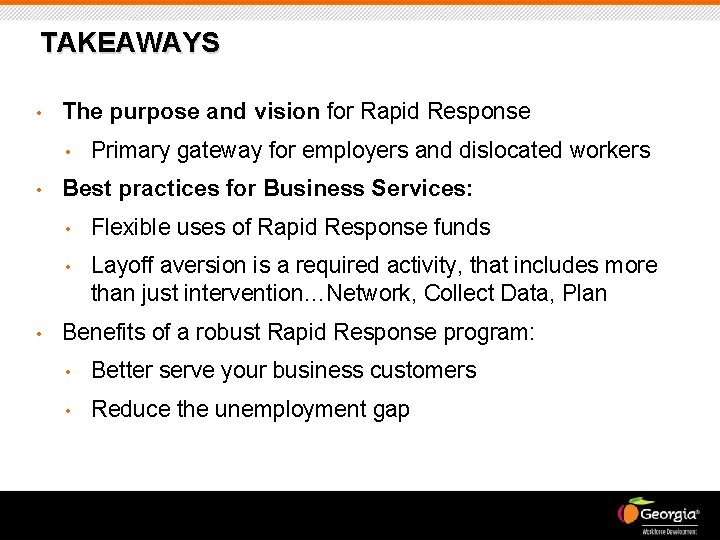 TAKEAWAYS • The purpose and vision for Rapid Response • • • Primary gateway