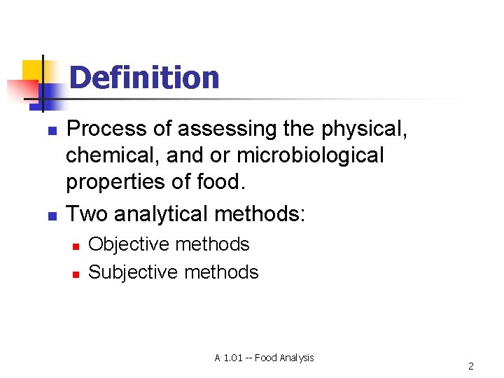 Definition n n Process of assessing the physical, chemical, and or microbiological properties of