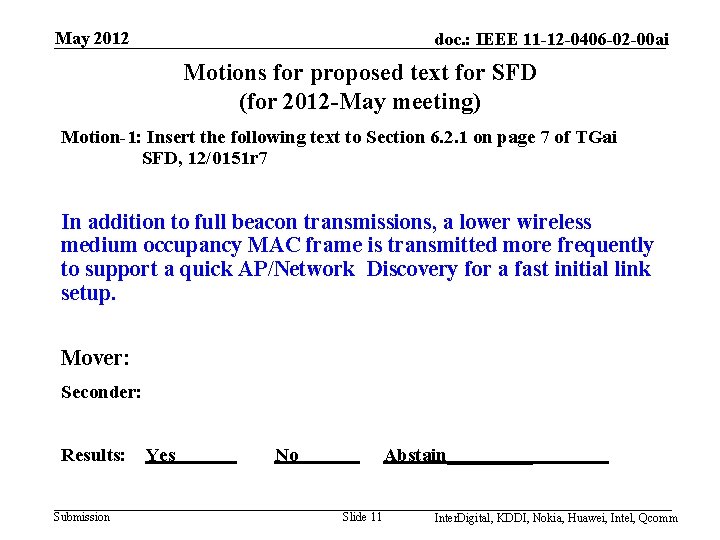 May 2012 doc. : IEEE 11 -12 -0406 -02 -00 ai Motions for proposed