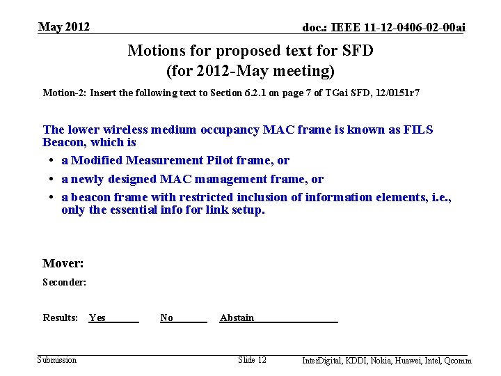 May 2012 doc. : IEEE 11 -12 -0406 -02 -00 ai Motions for proposed