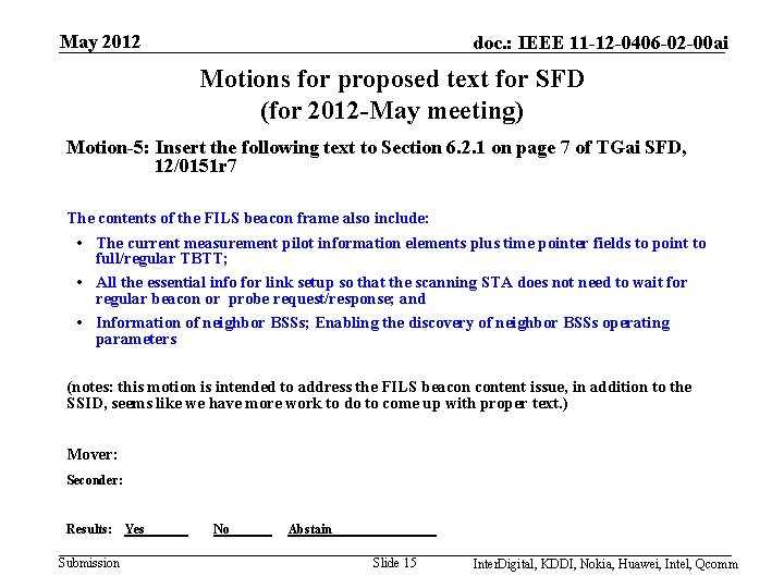 May 2012 doc. : IEEE 11 -12 -0406 -02 -00 ai Motions for proposed