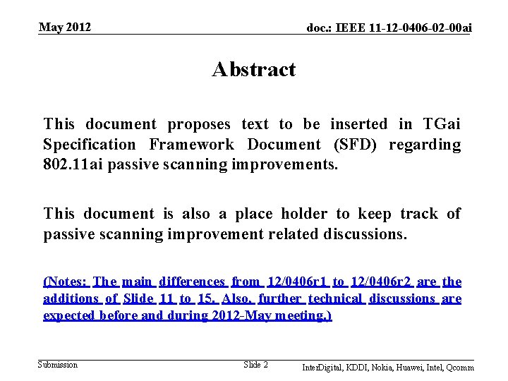 May 2012 doc. : IEEE 11 -12 -0406 -02 -00 ai Abstract This document