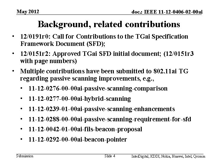 May 2012 doc. : IEEE 11 -12 -0406 -02 -00 ai Background, related contributions
