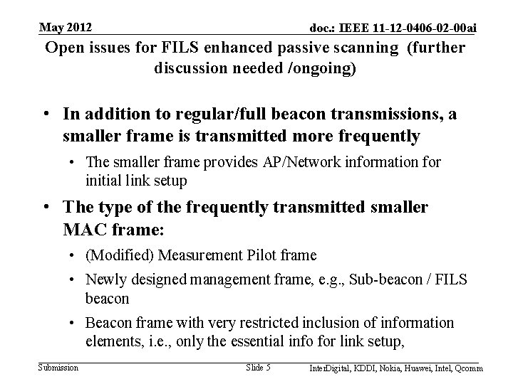 May 2012 doc. : IEEE 11 -12 -0406 -02 -00 ai Open issues for