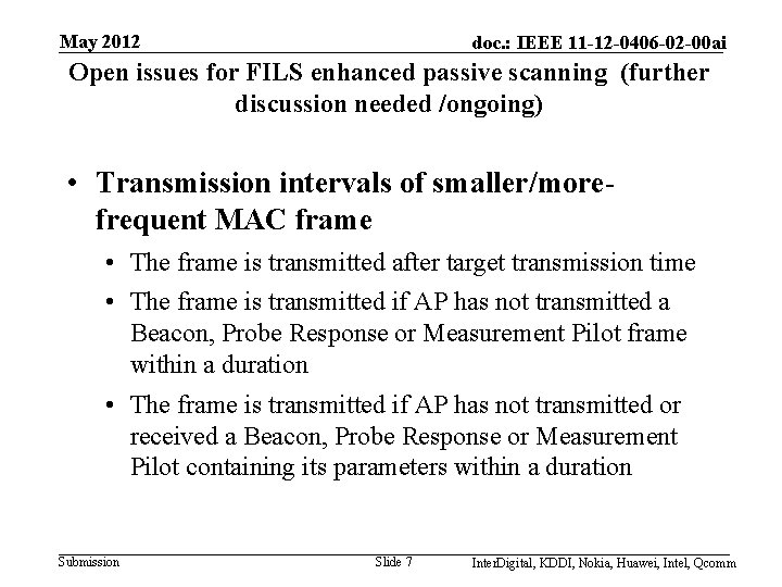 May 2012 doc. : IEEE 11 -12 -0406 -02 -00 ai Open issues for