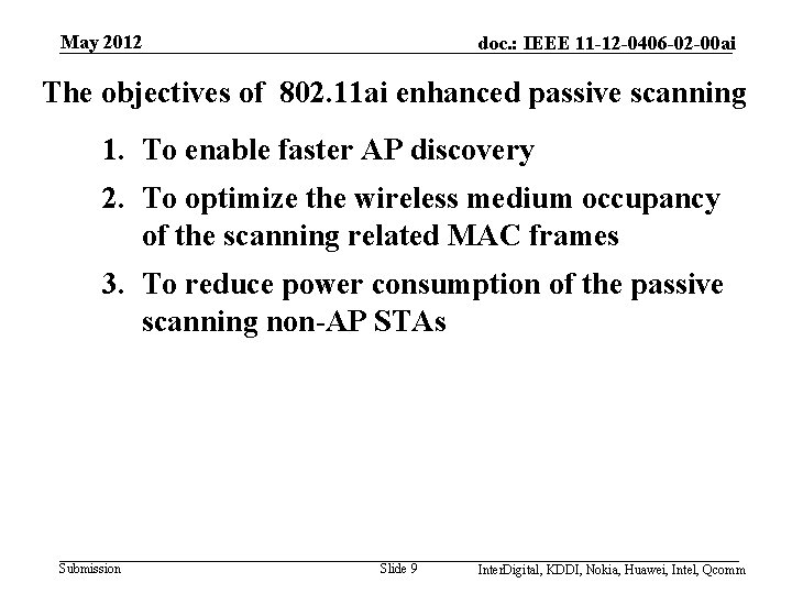 May 2012 doc. : IEEE 11 -12 -0406 -02 -00 ai The objectives of