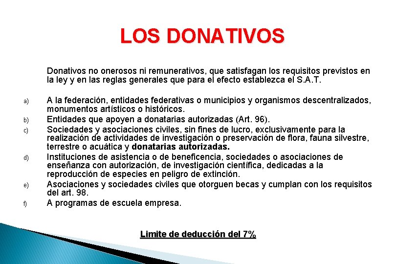 LOS DONATIVOS Donativos no onerosos ni remunerativos, que satisfagan los requisitos previstos en la