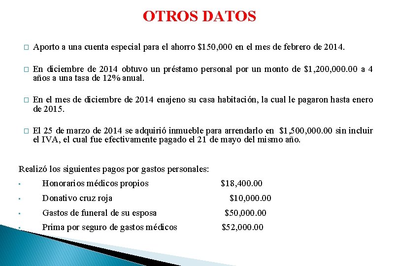 OTROS DATOS � Aporto a una cuenta especial para el ahorro $150, 000 en