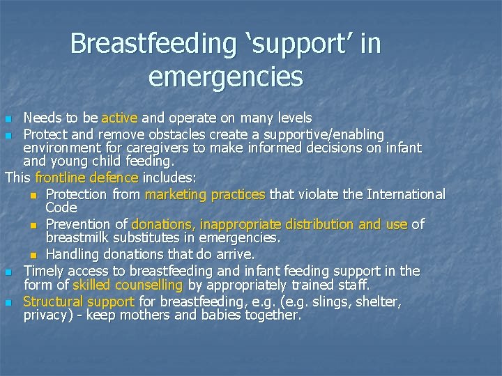 Breastfeeding ‘support’ in emergencies Needs to be active and operate on many levels n