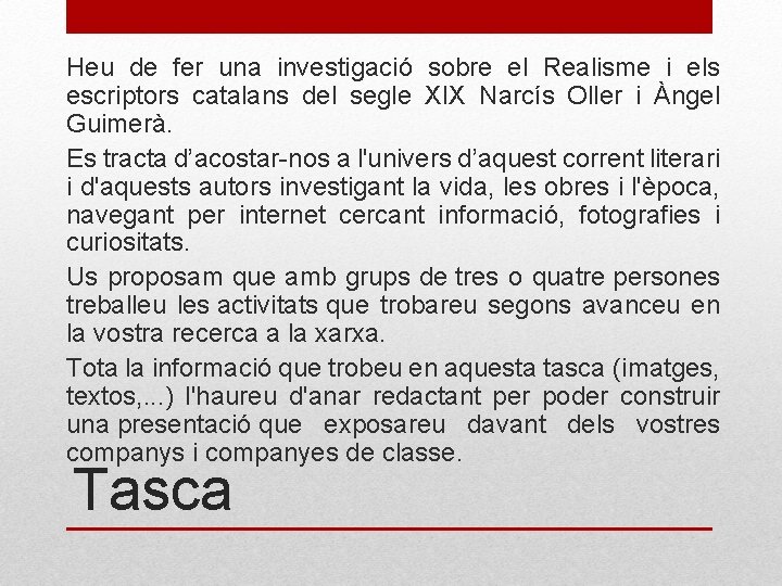 Heu de fer una investigació sobre el Realisme i els escriptors catalans del segle