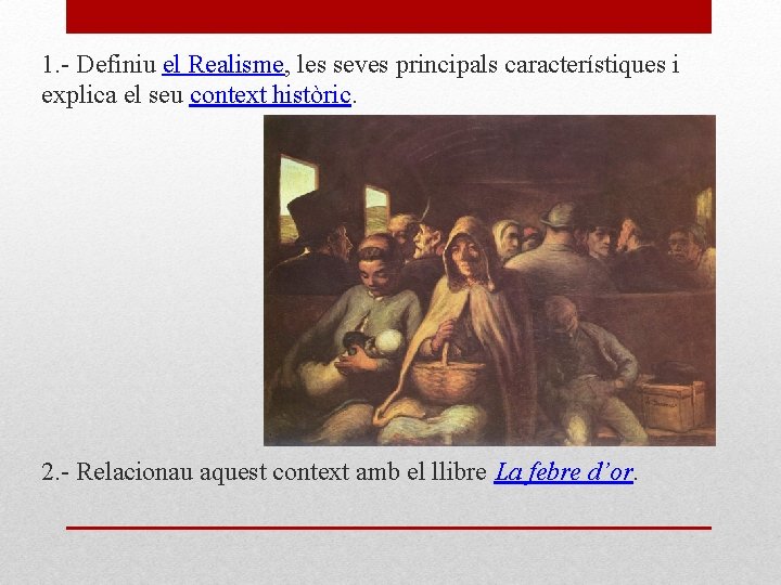 1. - Definiu el Realisme, les seves principals característiques i explica el seu context