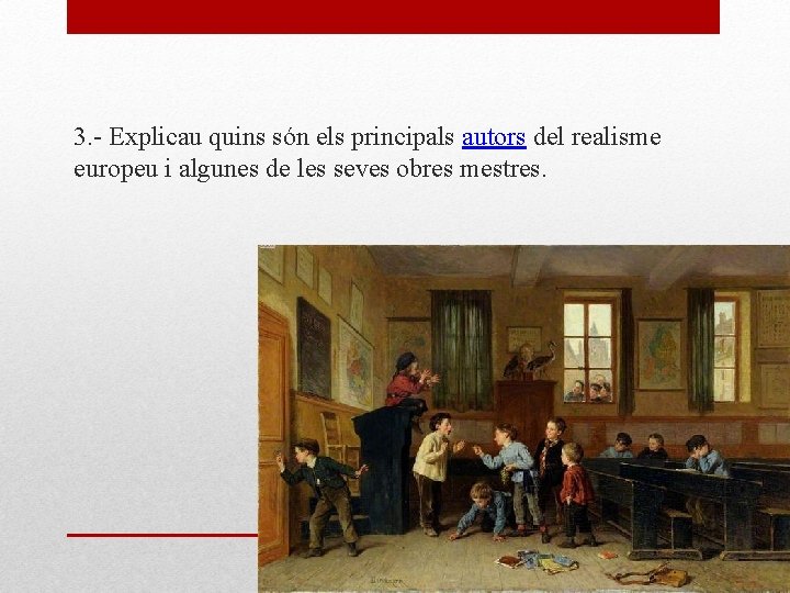 3. - Explicau quins són els principals autors del realisme europeu i algunes de