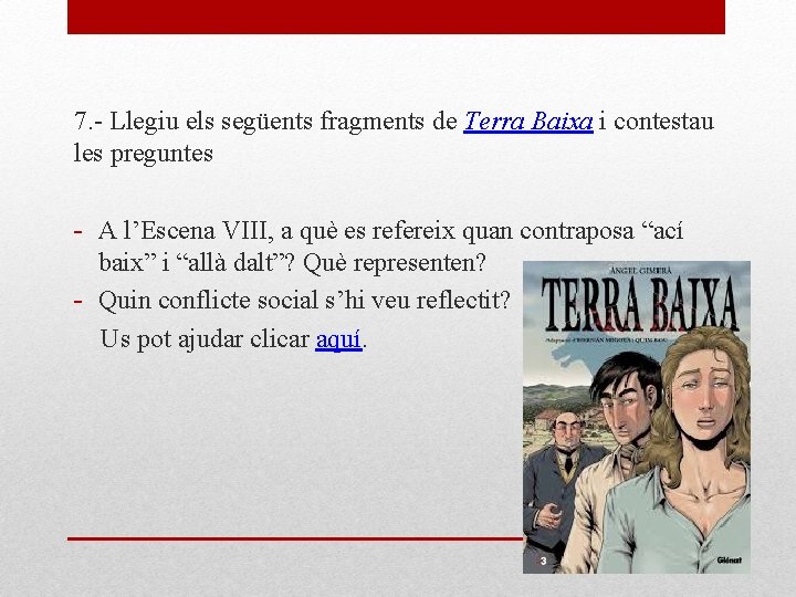 7. - Llegiu els següents fragments de Terra Baixa i contestau les preguntes -