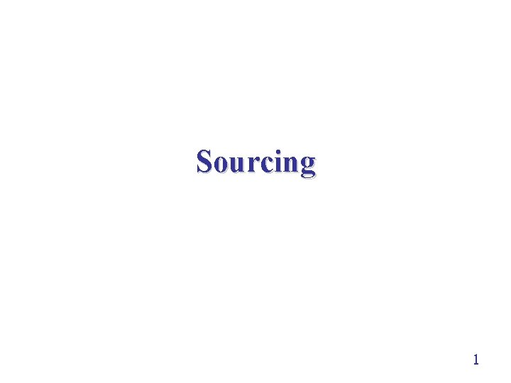 Sourcing 1 