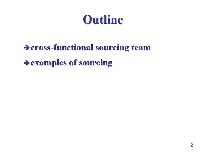 Outline è cross-functional sourcing team è examples of sourcing 2 