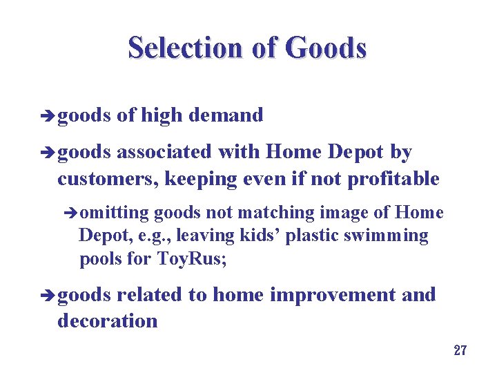 Selection of Goods è goods of high demand è goods associated with Home Depot