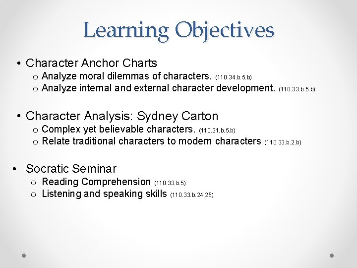 Learning Objectives • Character Anchor Charts o Analyze moral dilemmas of characters. (110. 34.