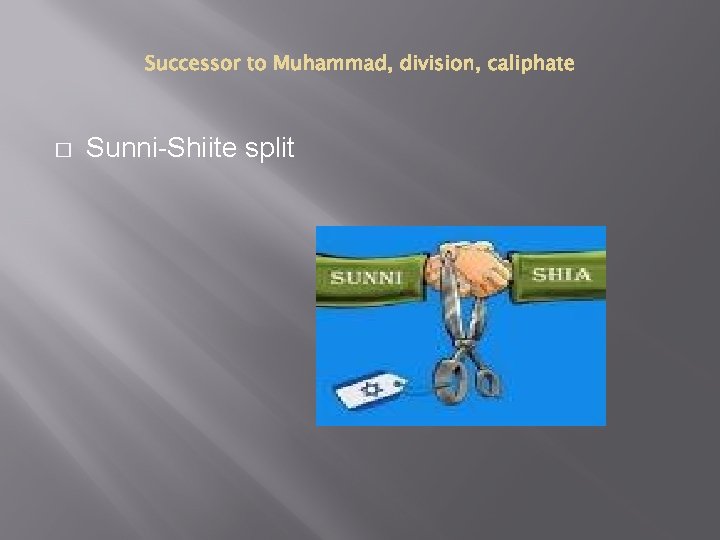 � Sunni-Shiite split 