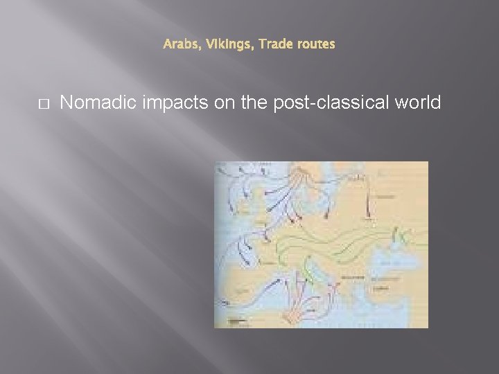 � Nomadic impacts on the post-classical world 
