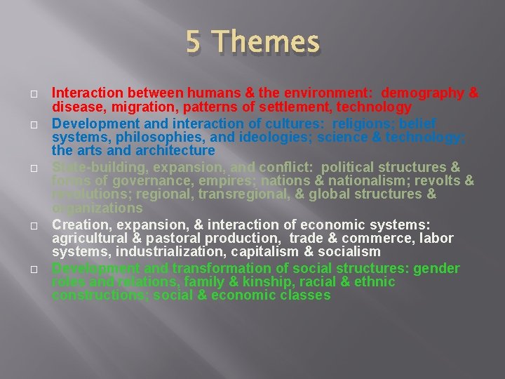 5 Themes � � � Interaction between humans & the environment: demography & disease,