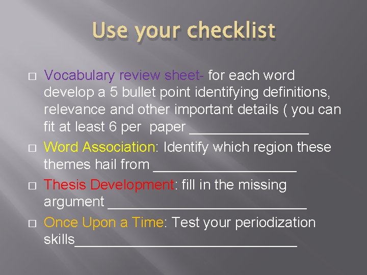Use your checklist � � Vocabulary review sheet- for each word develop a 5