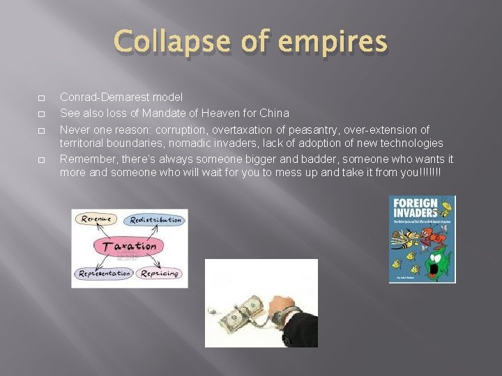 Collapse of empires � � Conrad-Demarest model See also loss of Mandate of Heaven