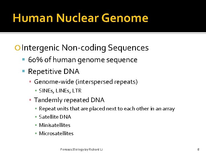 Human Nuclear Genome Intergenic Non-coding Sequences 60% of human genome sequence Repetitive DNA ▪