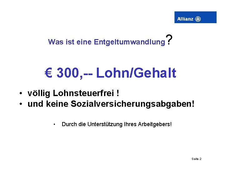 Was ist eine Entgeltumwandlung ? € 300, -- Lohn/Gehalt • völlig Lohnsteuerfrei ! •