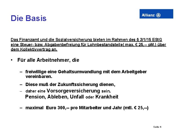 Die Basis Das Finanzamt und die Sozialversicherung bieten im Rahmen des § 3/1/15 ESt.