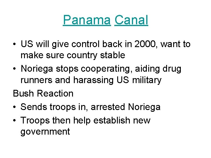 Panama Canal • US will give control back in 2000, want to make sure