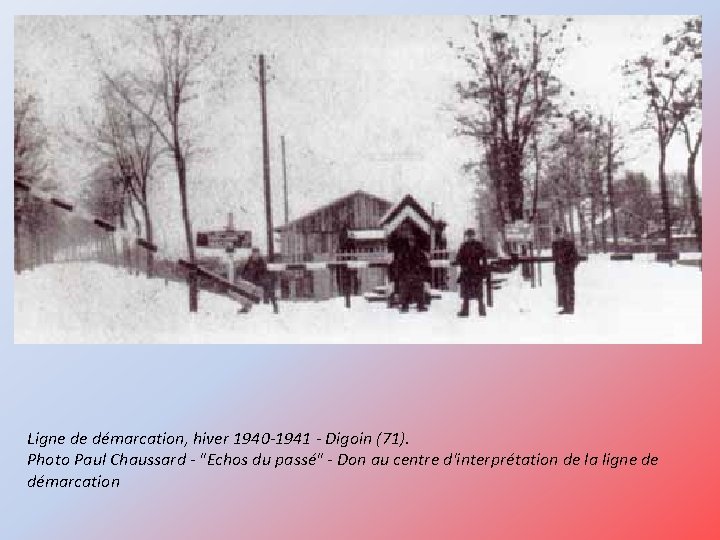 Ligne de démarcation, hiver 1940 -1941 - Digoin (71). Photo Paul Chaussard - "Echos