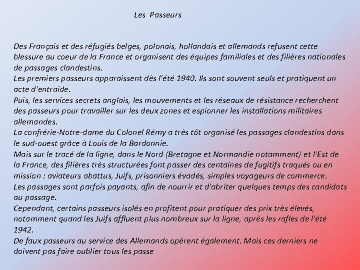 Les Passeurs Des Français et des réfugiés belges, polonais, hollandais et allemands refusent cette