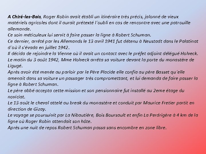 A Chiré-les-Bois, Roger Robin avait établi un itinéraire très précis, jalonné de vieux matériels