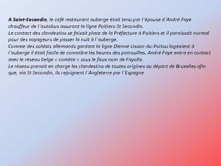 A Saint-Secondin, le café restaurant auberge était tenu par l´épouse d´André Faye chauffeur de