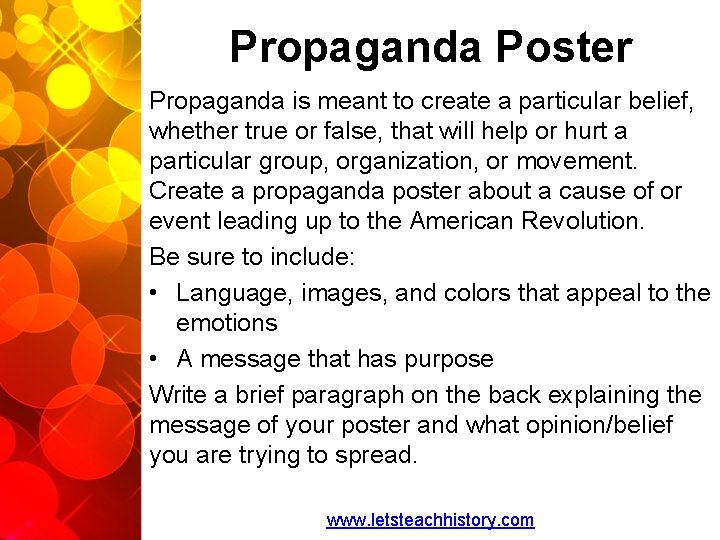 Propaganda Poster Propaganda is meant to create a particular belief, whether true or false,