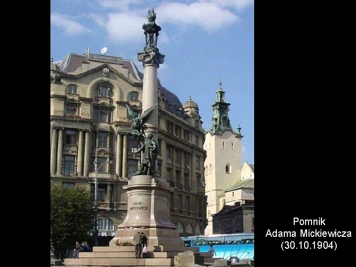 Pomnik Adama Mickiewicza (30. 1904) Pomnik Adama Mickiewicza (30. 1904)