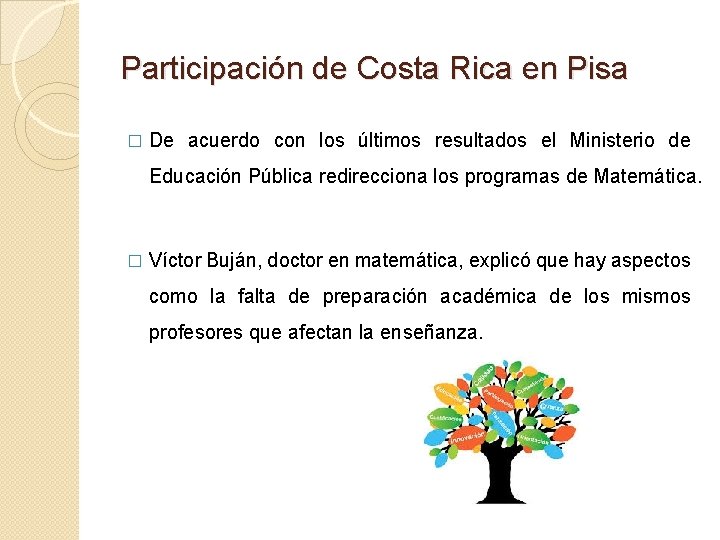 Participación de Costa Rica en Pisa � De acuerdo con los últimos resultados el